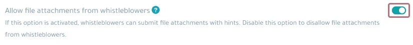 Configuration option for the possibility to accept file attachments by whistleblowers